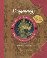 Dragonology Tracking and Taming Dragons Volume 1: A Deluxe Book and Model Set: European Dragon