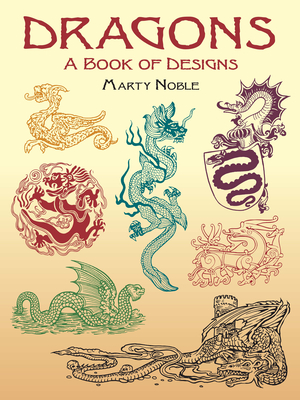 Dragons: A Book of Designs - Noble, Marty