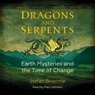 Dragons and Serpents: Earth Mysteries and the Time of Change