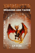 Dragons and Tacos: Dragon Lore