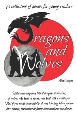 Dragons and wolves: A collection of poems for young readers - Sturgess, Alan