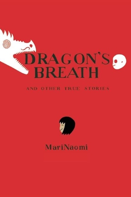 Dragon's Breath: And Other True Stories - Marinaomi