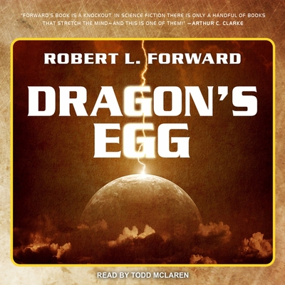 Dragon's Egg - Forward, Robert L, and McLaren, Todd (Read by)