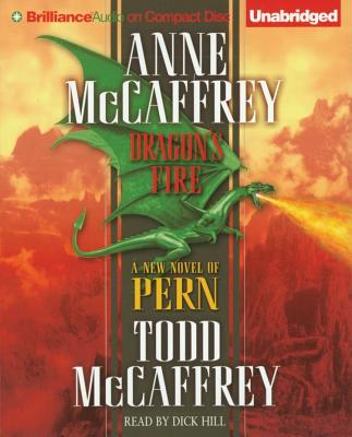 Dragon's Fire - McCaffrey, Anne, and McCaffrey, Todd, and Hill, Dick (Read by)