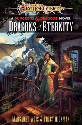 Dragons of Eternity: Dragonlance Destinies: Volume 3 - Weis, Margaret, and Hickman, Tracy