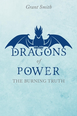 Dragons of Power: Volume 1 - Smith, Grant