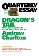 Dragon's Tail: The Lucky Country after the China Boom: Quarterly Essay 54