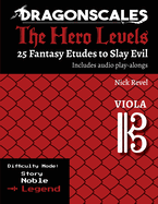 DragonScales, The Hero Levels, Viola Legend: 25 Fantasy Etudes to Slay Evil for violin, viola, and cello in Noble or Legend difficulty modes