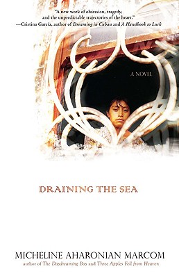 Draining the Sea - Marcom, Micheline Aharonian
