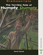 Dramascripts: The Terrible Fate of Humpty Dumpty