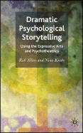 Dramatic Psychological Storytelling: Using the Expressive Arts and Psychotheatrics