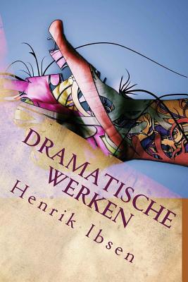 Dramatische Werken - Ibsen, Henrik