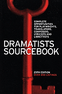 Dramatists Sourcebook: Complete Opportunities for Playwrights, Translators, Composers, Lyricists and Librettists