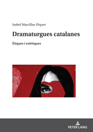 Dramaturgues catalanes: tiques i esttiques
