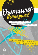 Dramawise Reimagined: Learning to manage the elements of drama