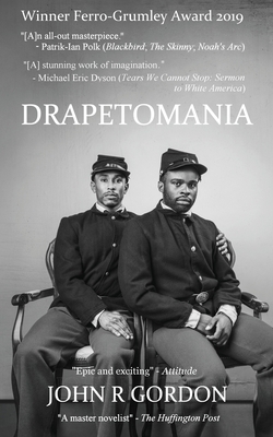 Drapetomania: Or, The Narrative of Cyrus Tyler & Abednego Tyler, lovers - Gordon, John R.