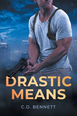 Drastic Means - Bennett, C D