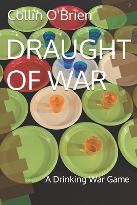Draught of War: A Drinking War Game - O'Brien, Collin