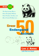 Draw 50 Endangered Animals: The Step-By-Step Way to Draw Humpback Whales, Giant Pandas, Gorillas, and More Friends We May Lose...