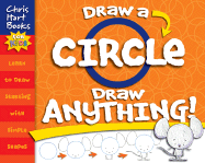 Draw a Circle, Draw Anything!: Learning to Draw Starting with Simple Shapes - Hart, Christopher