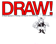 Draw!: A Visual Approach to Thinking, Learning and Communicating