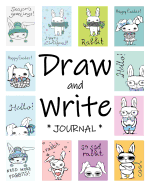Draw and Write Journal for Kids: Easter Themed, Cute Bunnies