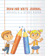 Draw and Write Journal Grades K - 2 Story Paper: Dashed Midline and Drawing Space School Exercise Book