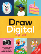 Draw Digital: The Complete Guide to Learning to Draw with Apps