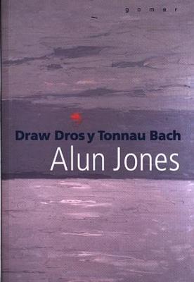 Draw dros y tonnau bach - Jones, Alun
