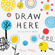 Draw Here: An Activity Book (Interactive Children's Book for Preschoolers, Activity Book for Kids Ages 5-6)