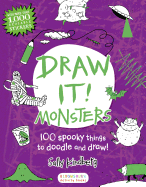 Draw It! Monsters: 100 Spooky Things to Doodle and Draw!