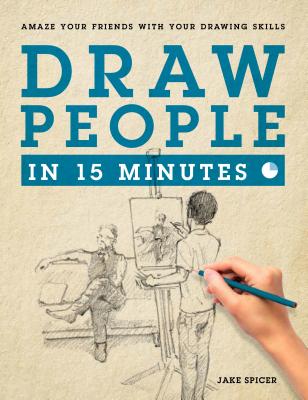 Draw People in 15 Minutes - Spicer, Jake