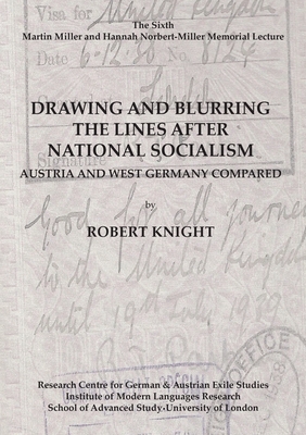 Drawing and Blurring the Lines After National Socialism: Austria and West Germany Compared - Knight, Robert