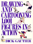 Drawing and Cartooning 1,001 Figures in Action