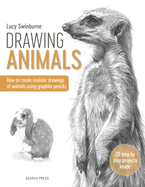 Drawing Animals: How to Create Realistic Drawings of Animals Using Graphite Pencils