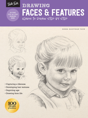 Drawing: Faces & Features: Learn to Draw Step by Step - Kauffman Yaun, Debra