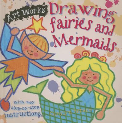 Drawing Fairies and Mermaids - Smart Apple Media, and Franklin, Carolyn