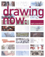 Drawing Now: Eight Propositions