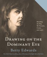 Drawing on the Dominant Eye: Decoding the way we perceive, create and learn