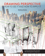 Drawing Perspective: How to See It and How to Apply It