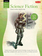 Drawing: Science Fiction: Learn to Draw Step by Step