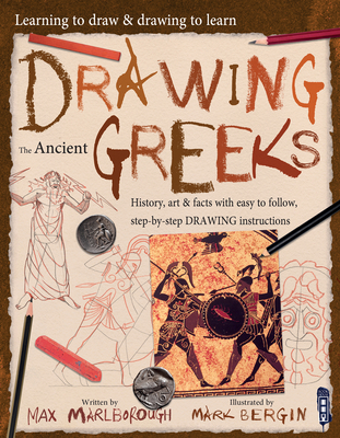 Drawing the Ancient Greeks: Volume 1 - Marlborough, Max