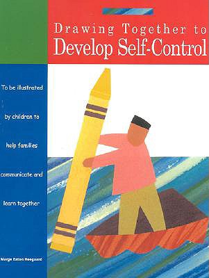 Drawing Together to Develop Self-Control - Heegaard, Marge Eaton, M.A.