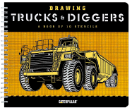 Drawing Trucks and Diggers: A Book of 10 Stencils