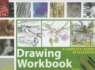 Drawing Workbook: A Complete Course in 10 Lessons