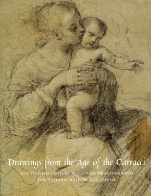 Drawings from the Age of Carracci: Bolognese Drawings from the National Museum, - Bjurstrom, Per