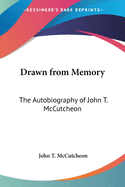 Drawn from Memory: The Autobiography of John T. McCutcheon
