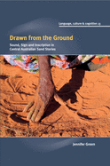 Drawn from the Ground: Sound, Sign and Inscription in Central Australian Sand Stories