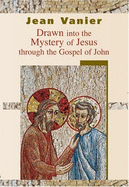 Drawn Into the Mystery of Jesus: Through the Gospel of John