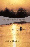 Drawn to the Rhythm: A Passionate Life Reclaimed